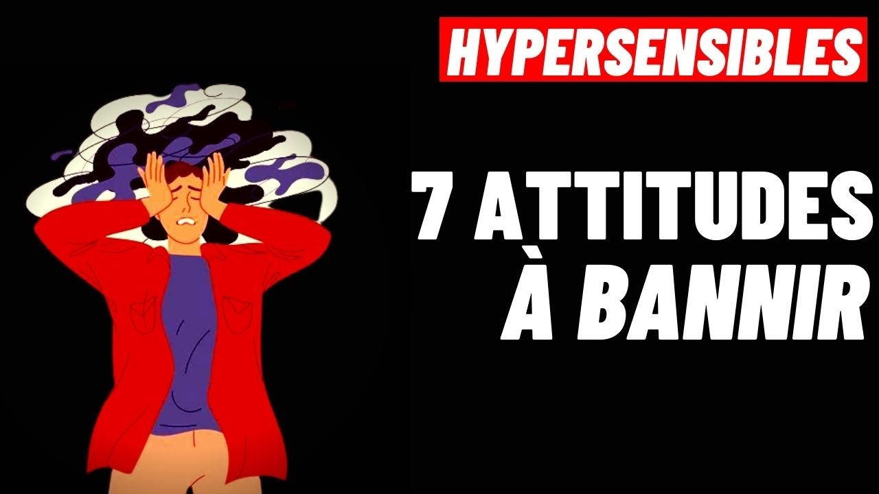 HYPERSENSIBLES : 7 SIGNES QUI RUINENT TON ESTIME DE SOI