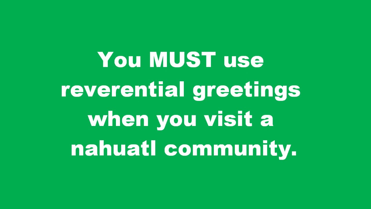 Lesson 2. Greetings and farewells in nahuatl