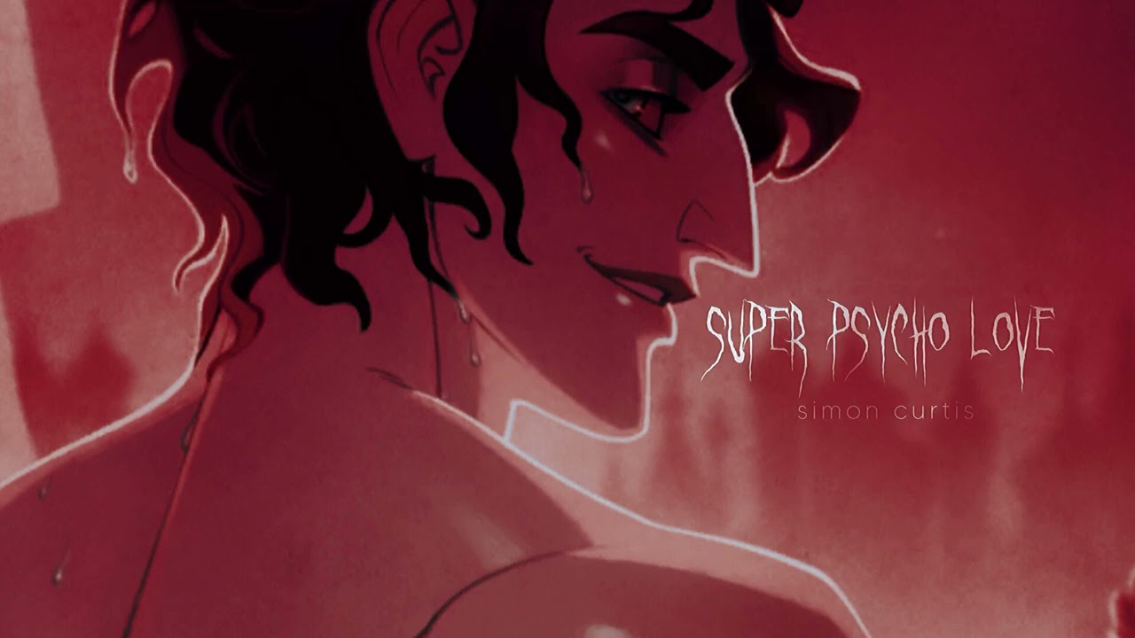 super psycho love - simon curtis (slowed)