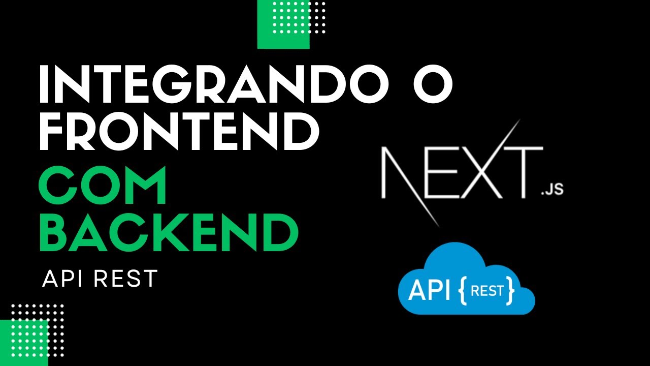 INTEGRANDO FRONTEND REACT.JS NEXT.JS COM BACKEND API REST