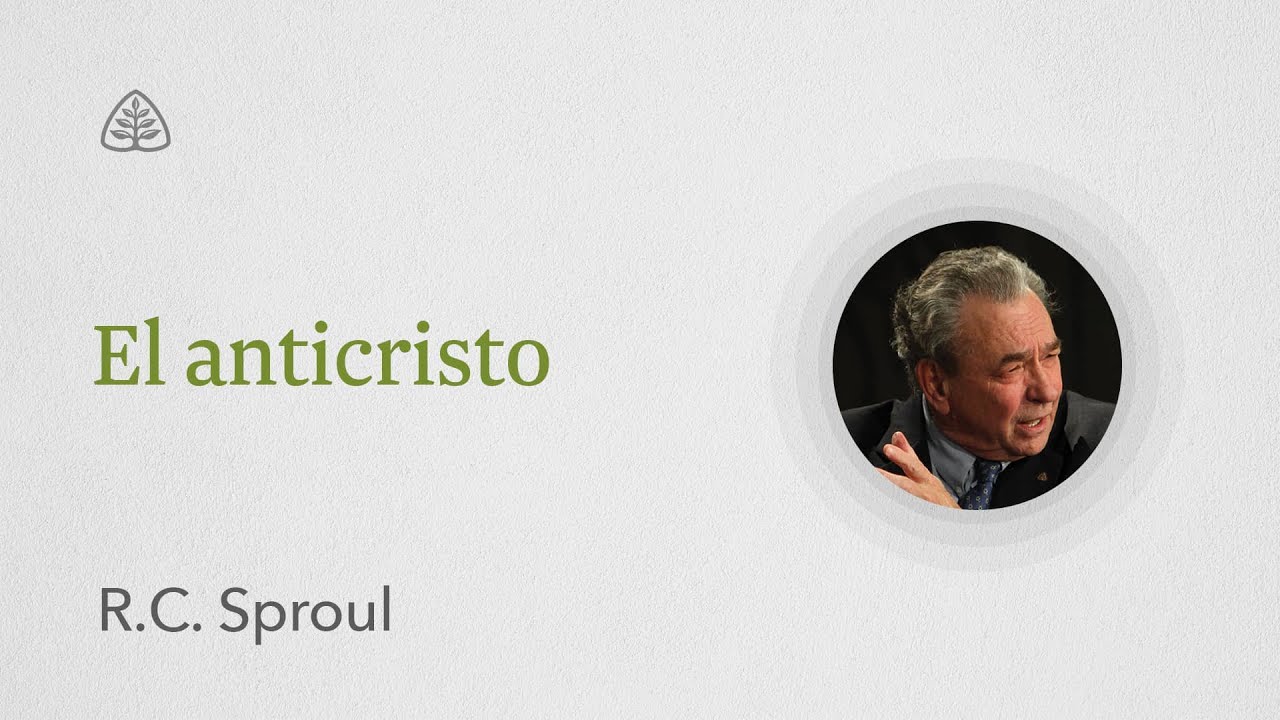 El anticristo: Renovando Tu Mente con R.C. Sproul