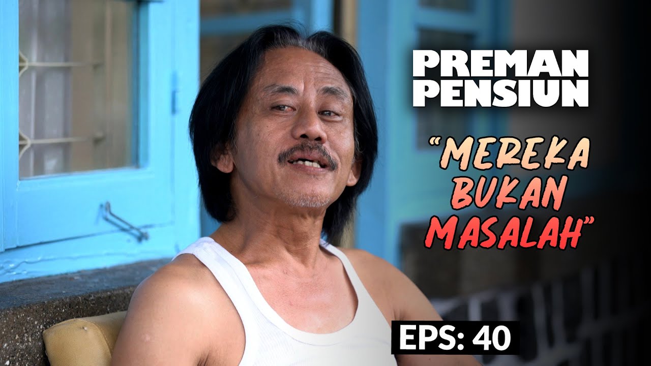 Jawaban Santai Kang Mus Soal Ancaman Dari Bang Edi | PREMAN PENSIUN 7 | EPS 40 (2/2)