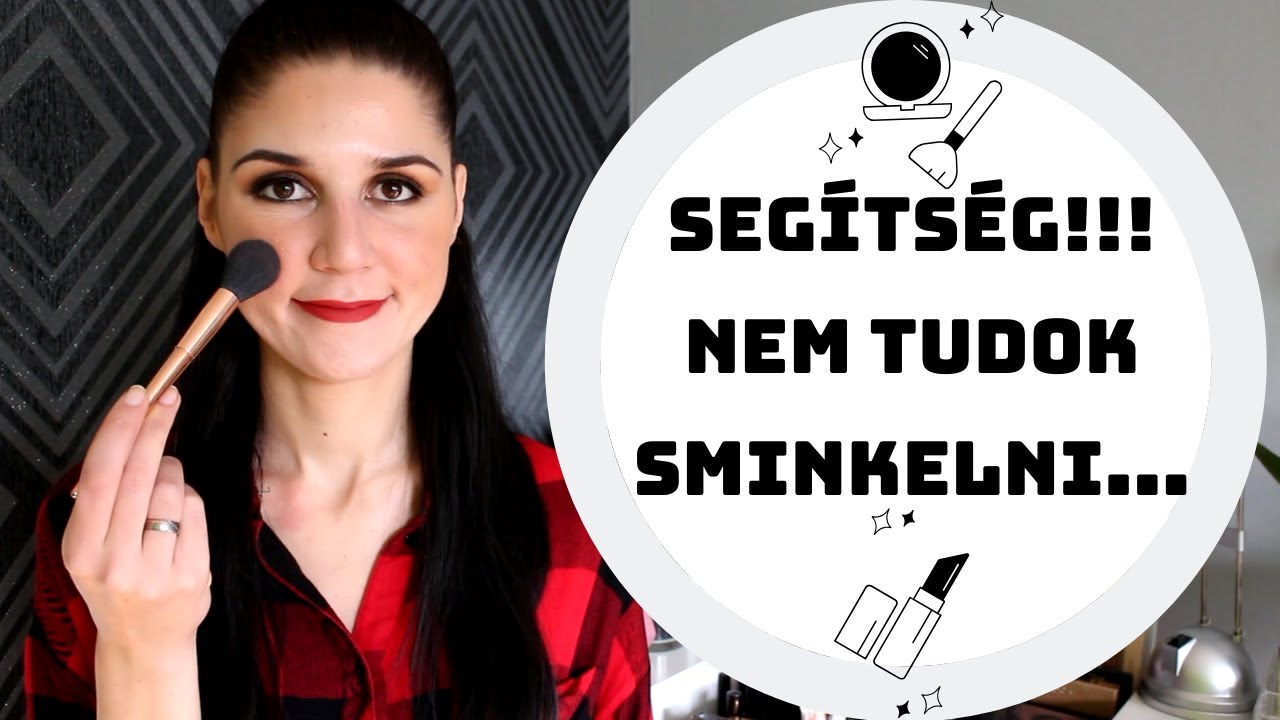 SMINKTIPPEK KEZDŐKNEK | HOGYAN KELL SMINKELNI?