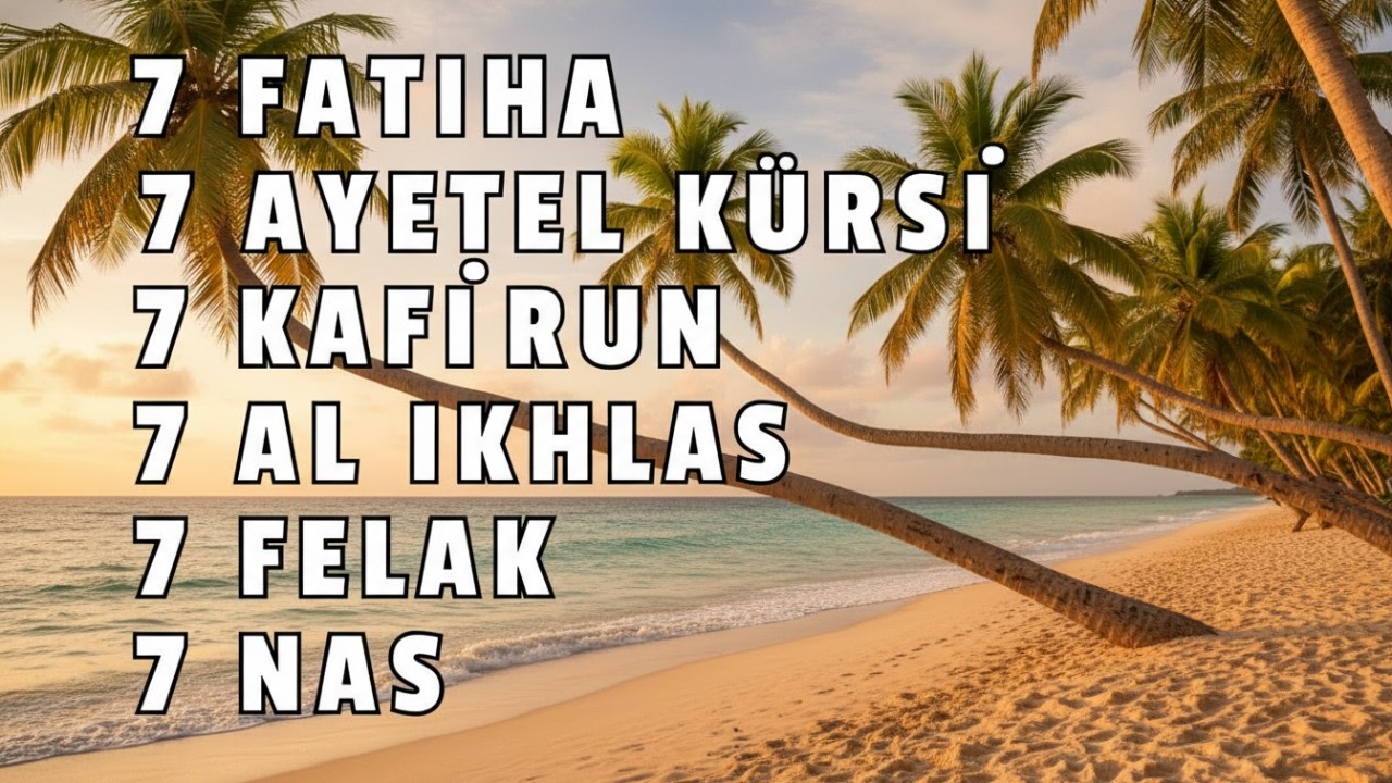 7’şer Ayetel Kürsi, İnşirah, Felak, Nas | Nazar, Büyü ve Musallattan Koruyan Dualar