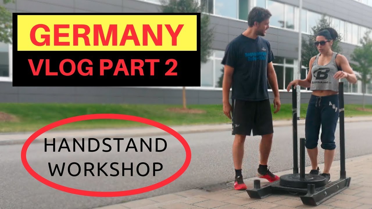 Germany VLOG Part 2: HANDSTAND WORKSHOP