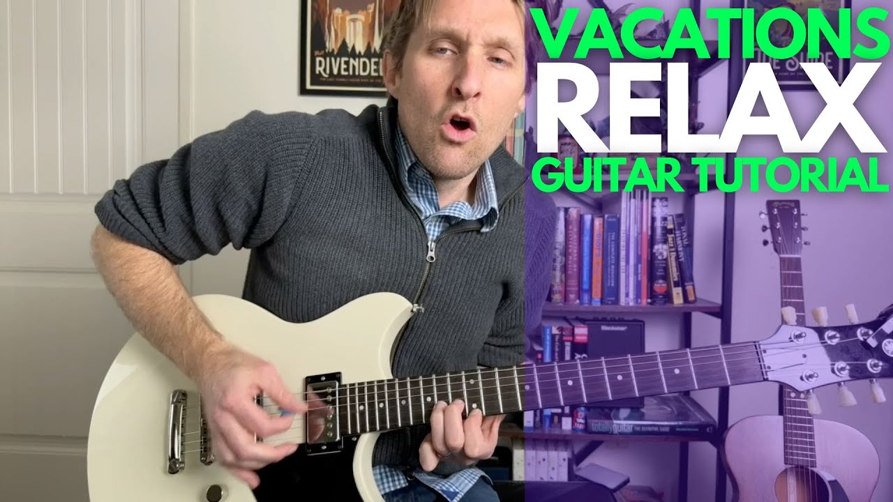Relax by Vacations Guitar Tutorial - Guitar Lessons with Stuart!