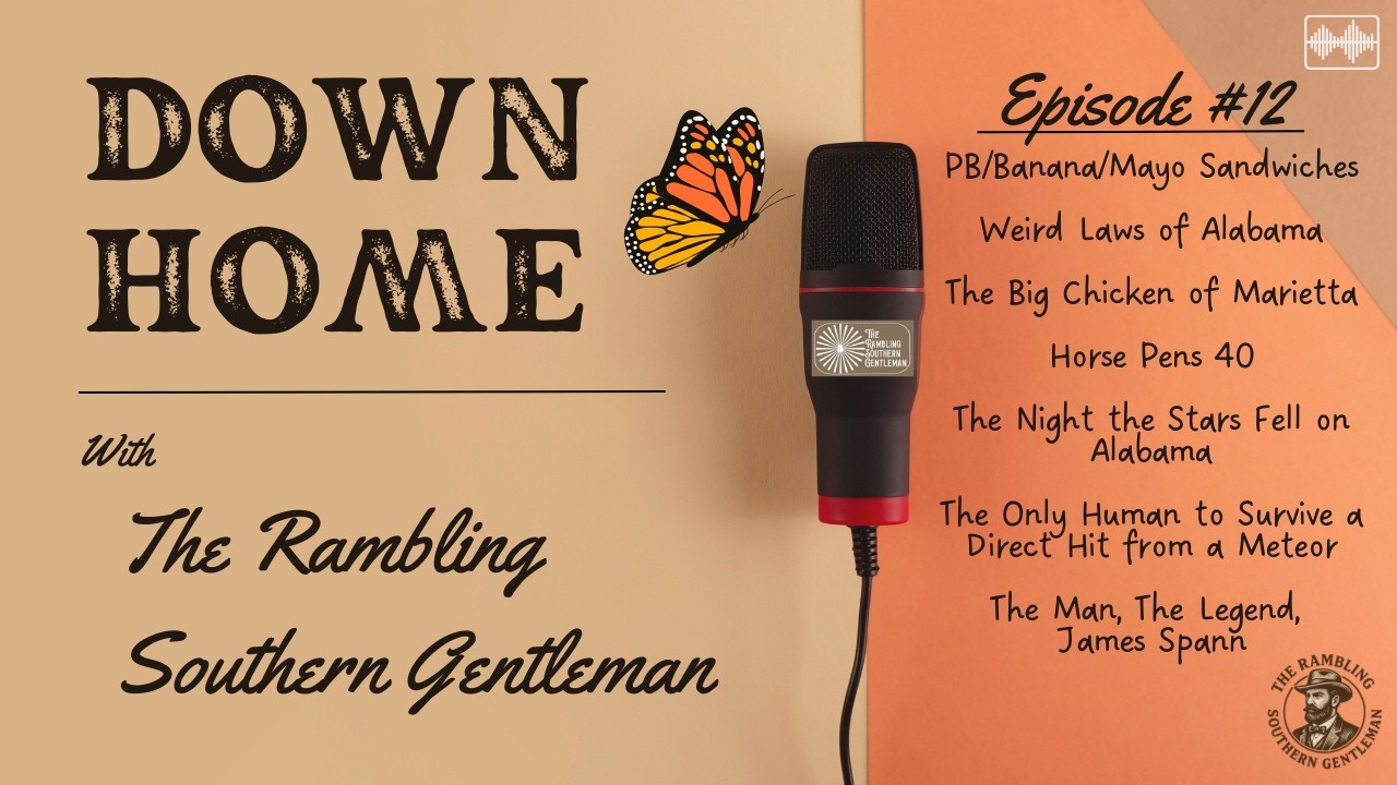Down Home with the Rambling Southern Gentleman: Episode 12