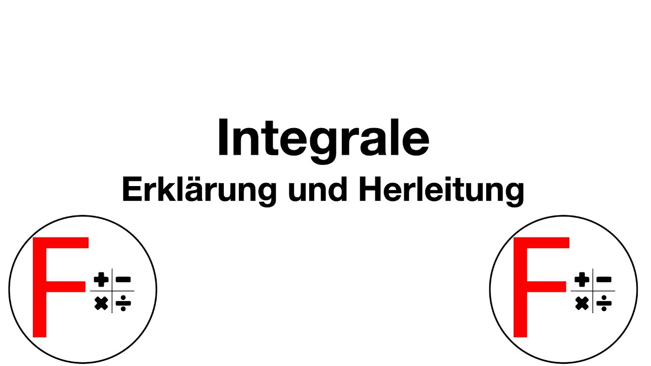 Integrale Erkl&auml;rung und Herleitung