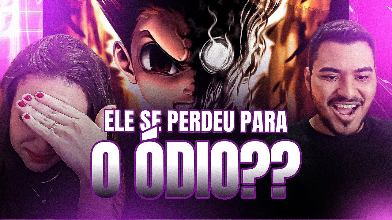 CASAL REAGE: Peso do Ódio | Novatroop | Gon Berserk (Hunter x Hunter)