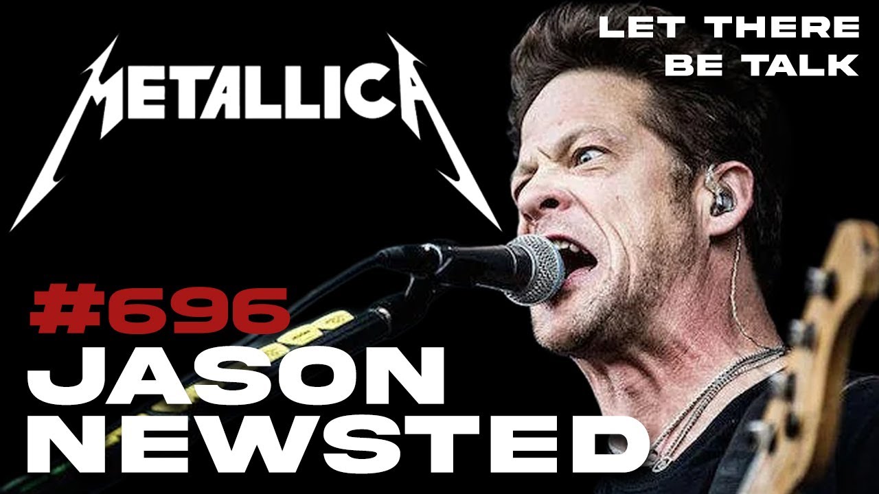 Jason Newsted - Metallica | Let There Be Talk #696