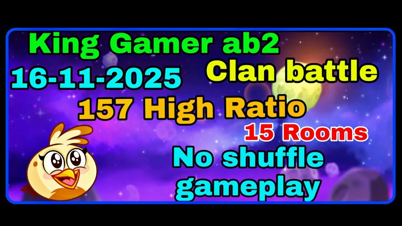 Angry birds 2 Clan battle today (16 nov 2025) (15 Rooms) (157 high Ratio) 