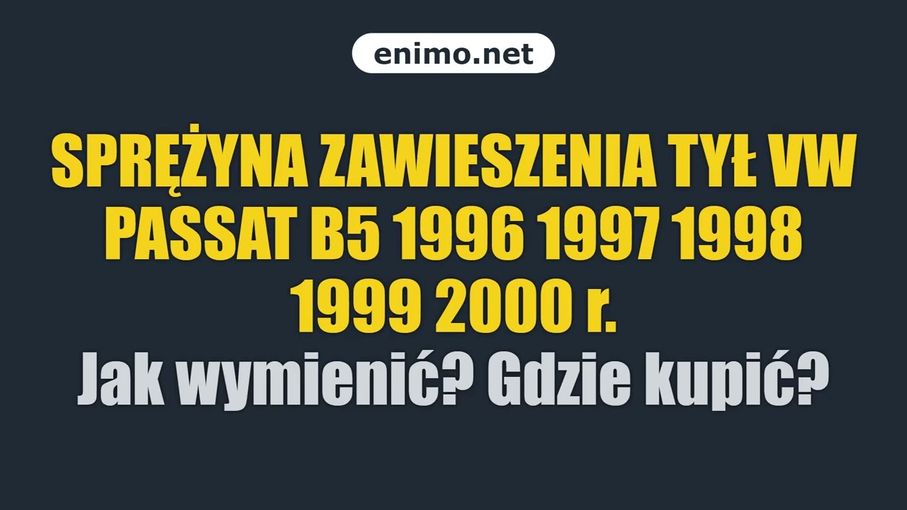 SPRĘŻYNA ZAWIESZENIA TYŁ VW PASSAT B5 1996 1997 1998 1999 2000 r. Jak wymienić? Gdzie kupić?
