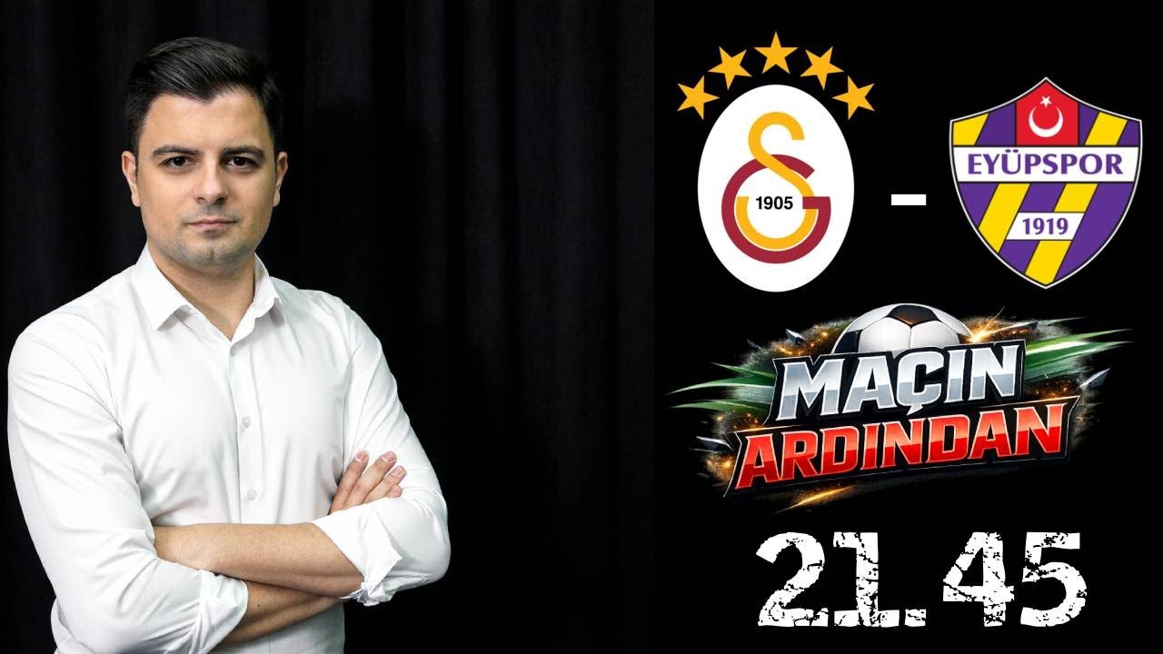 MAÇIN ARDINDAN | Galatasaray 5-1 Eyüpspor Maç Sonu Değerlendirmesi