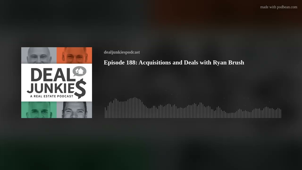 Episode 188: Acquisitions and Deals with Ryan Brush