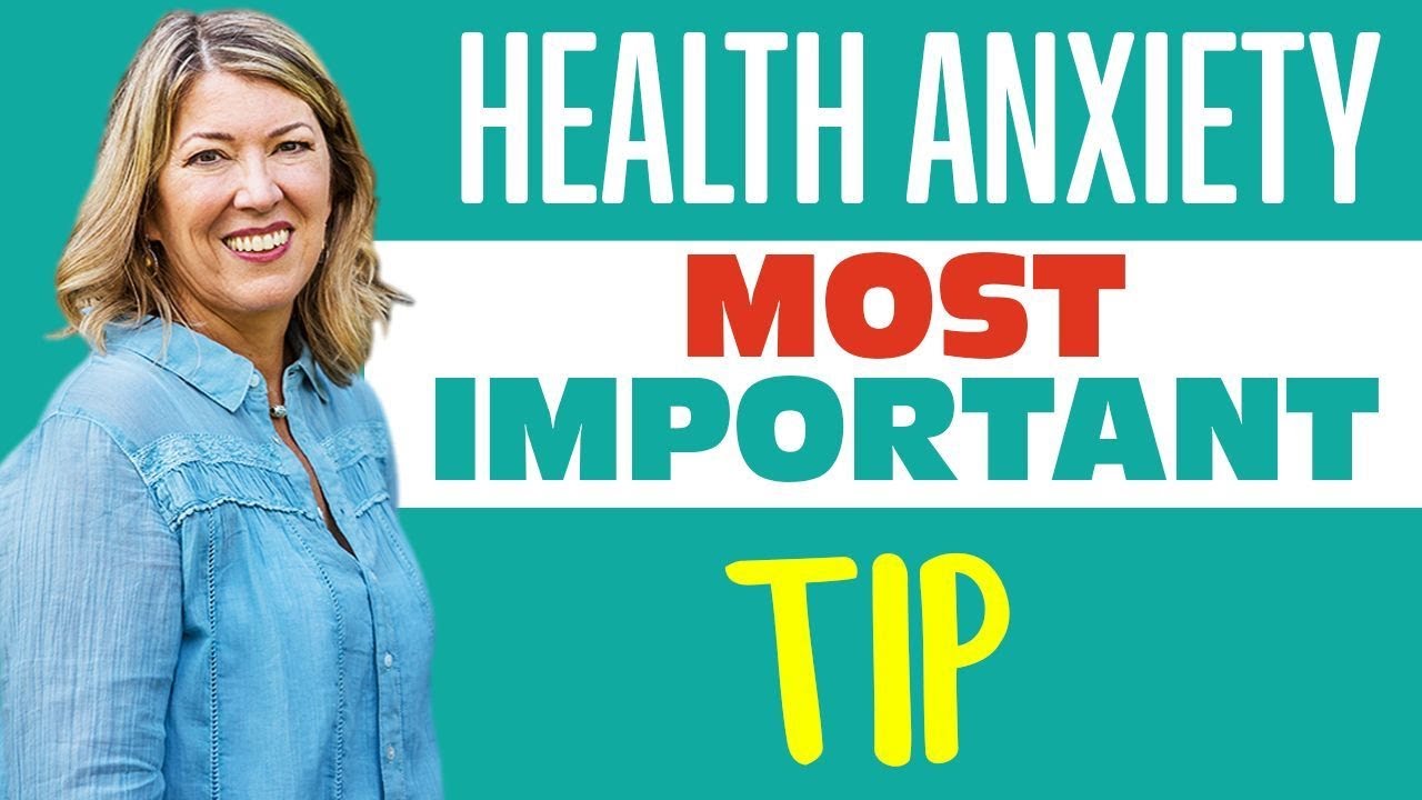 Health Anxiety Most Important Tip
