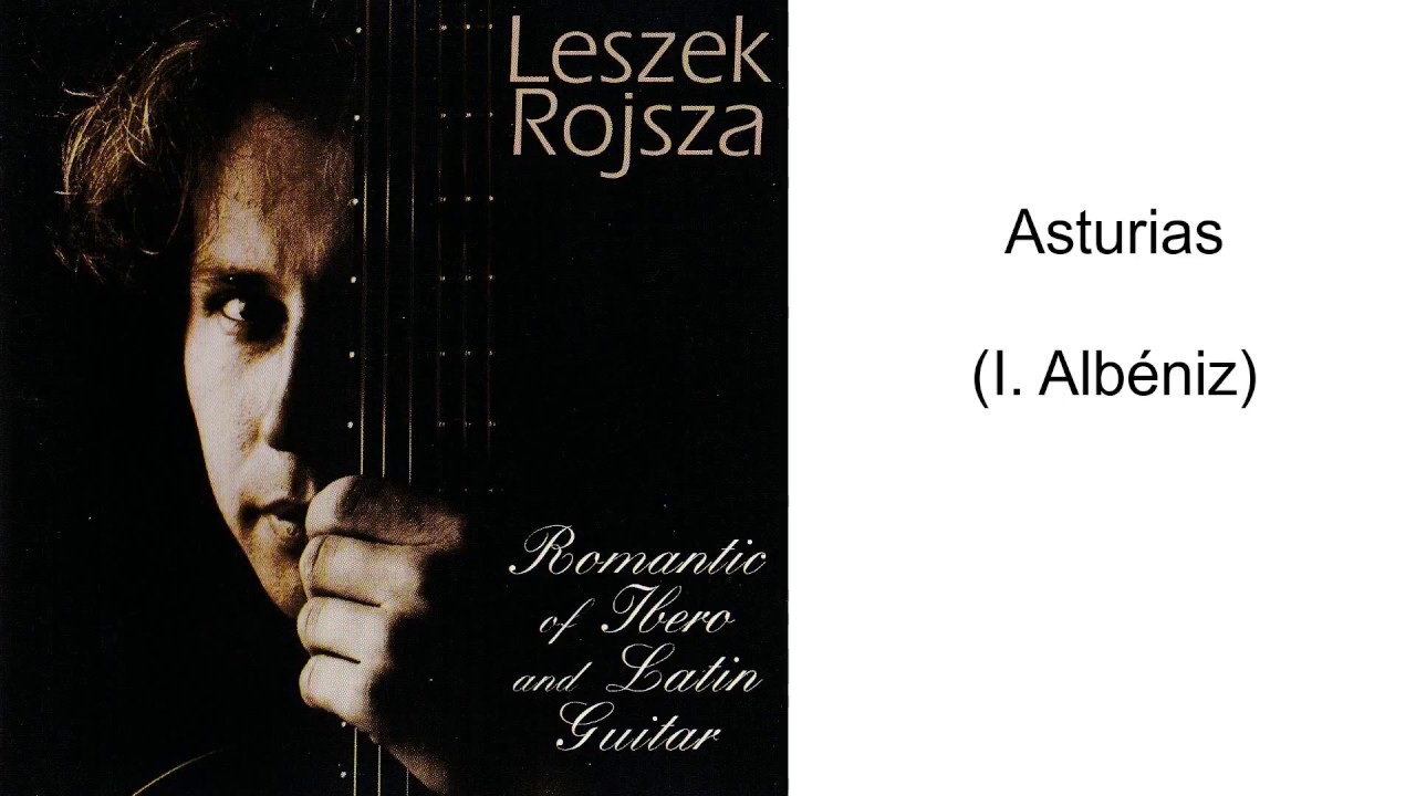 Leszek Rojsza - Asturias (I. Albéniz)
