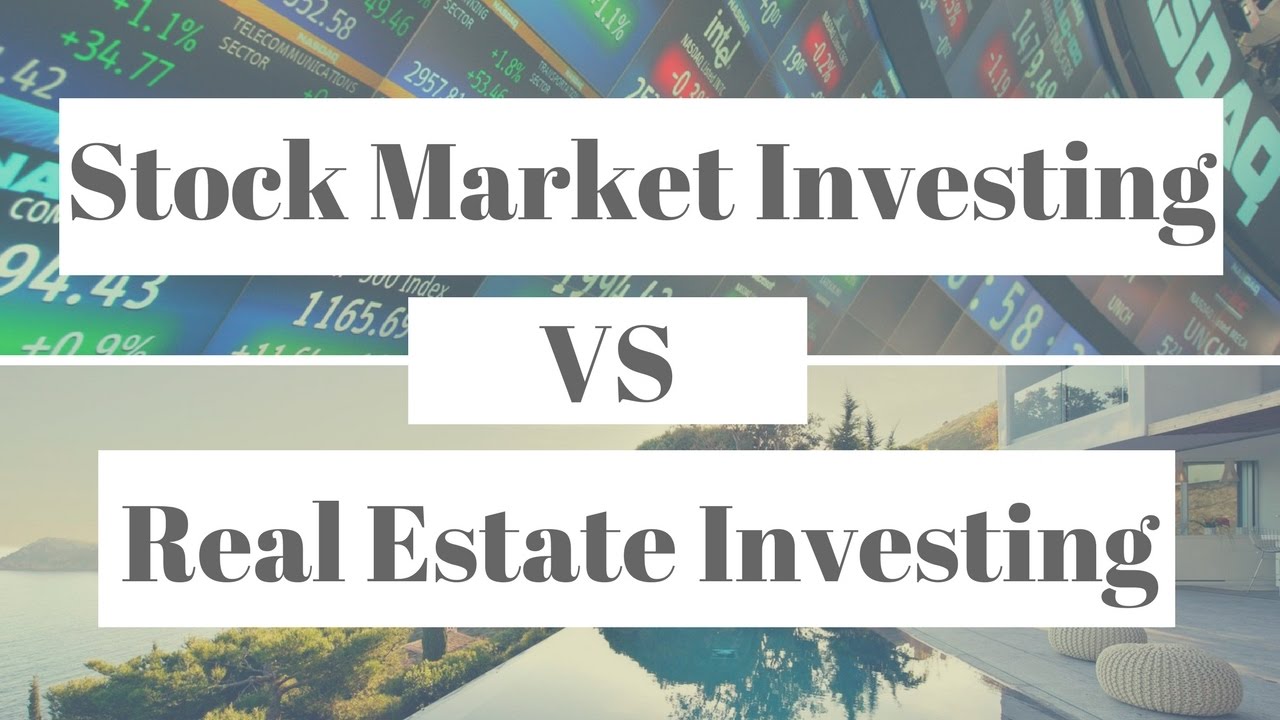 Stock Market Investing vs Real Estate Investing
