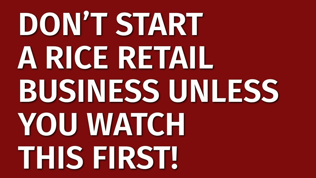 How to Start a Rice Retail Business in 2024 | Free Rice Retail Business Plan Included | Rice Ideas