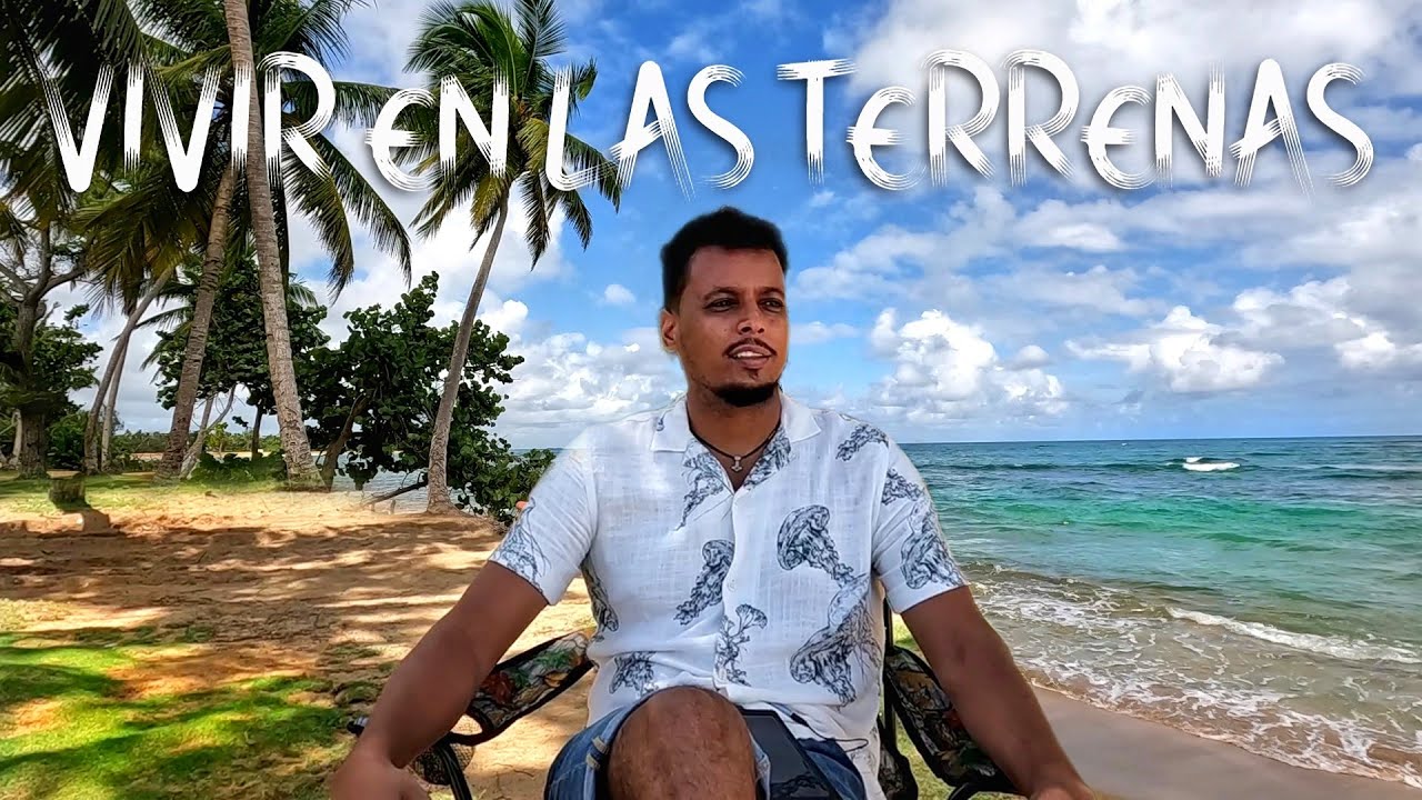 Así Es Vivir En LAS TERRENAS Pros Y Contras