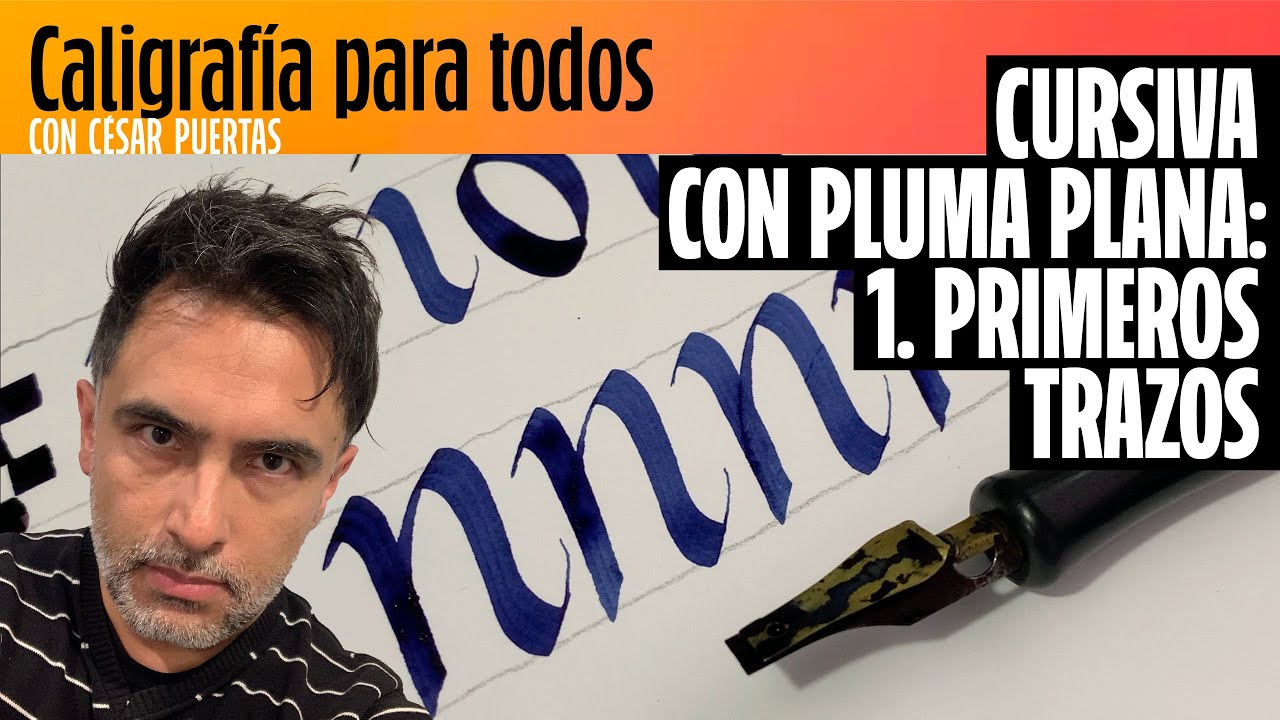 [TUTORIAL] Caligrafía cursiva con pluma plana (1. Primeros trazos)
