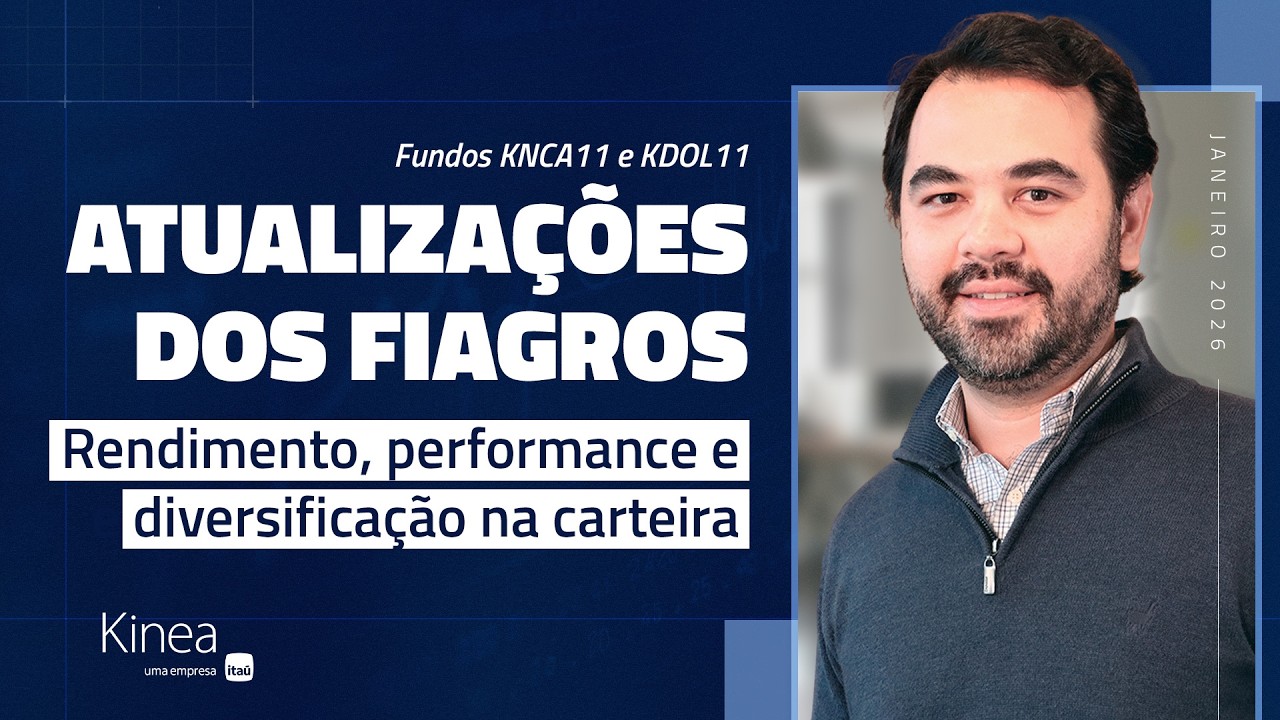 FIAGROs da Kinea (KNCA11 e KDOL11) - Resumo ref. janeiro.26