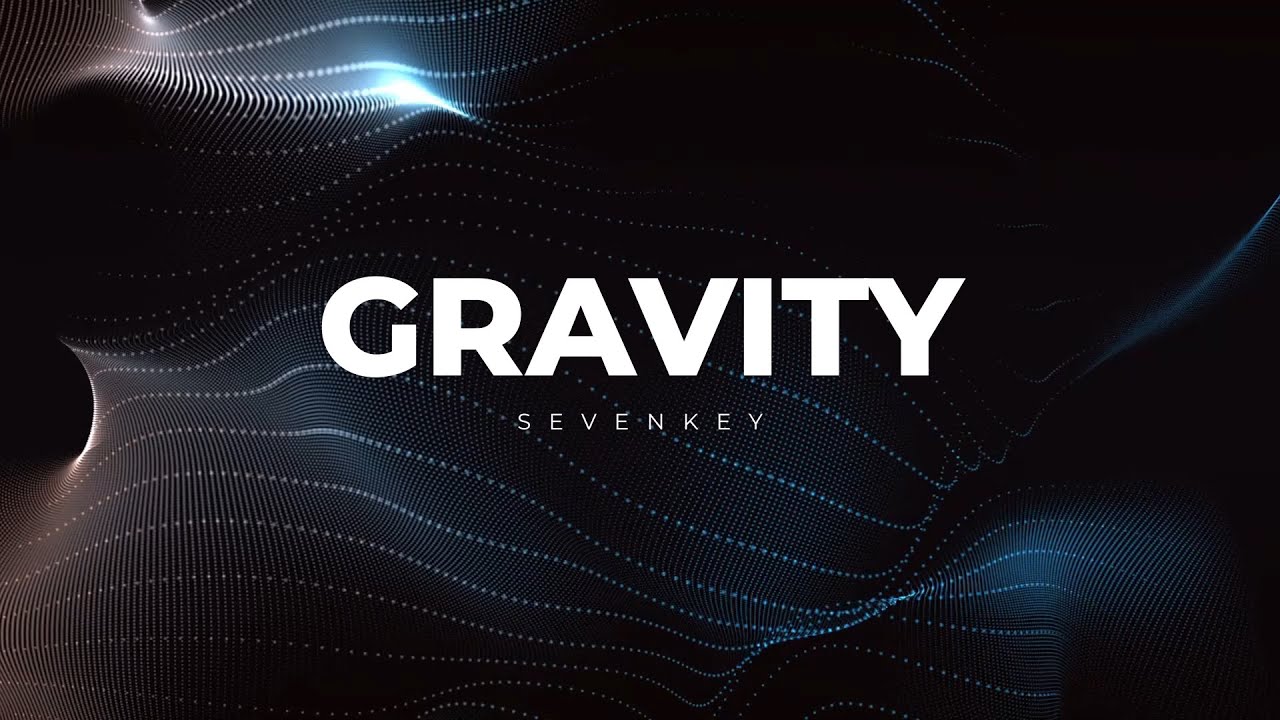 Sevenkey - Gravity (Lyric Video)