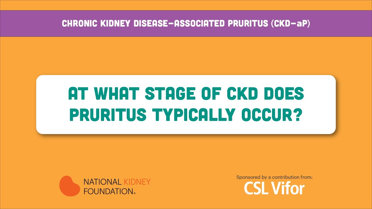 At What Stage of CKD Does Pruritus Typically Occur?