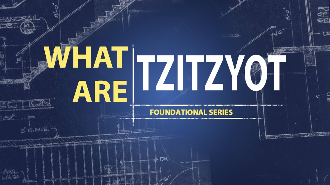 What are Tzitzyot? • Founded In Truth Ministries