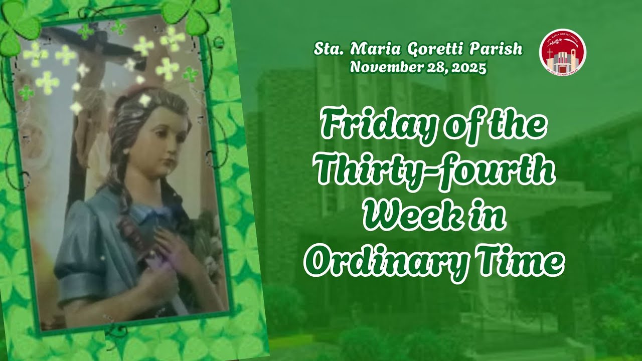 November 28, 2025 / Friday of the Thirty-fourth Week in Ordinary Time
