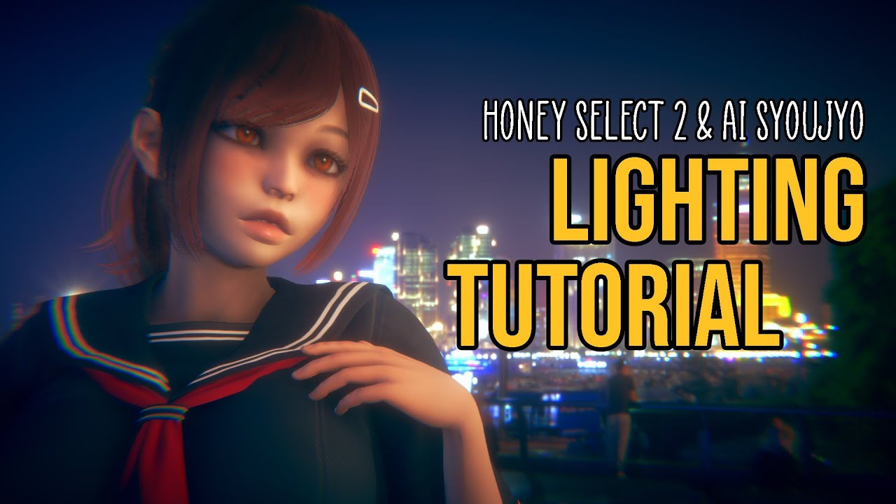 Honey Select 2 & AI Syoujyo Lighting Tutorial