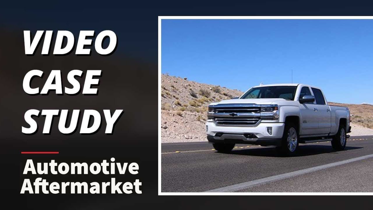 Video Case Study: Automotive Aftermarket