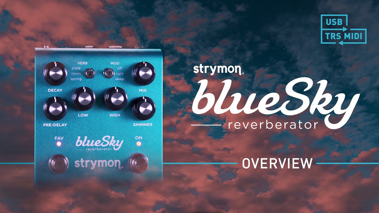 Strymon blueSky V.2 &ndash; Reverberator &ndash; Intro