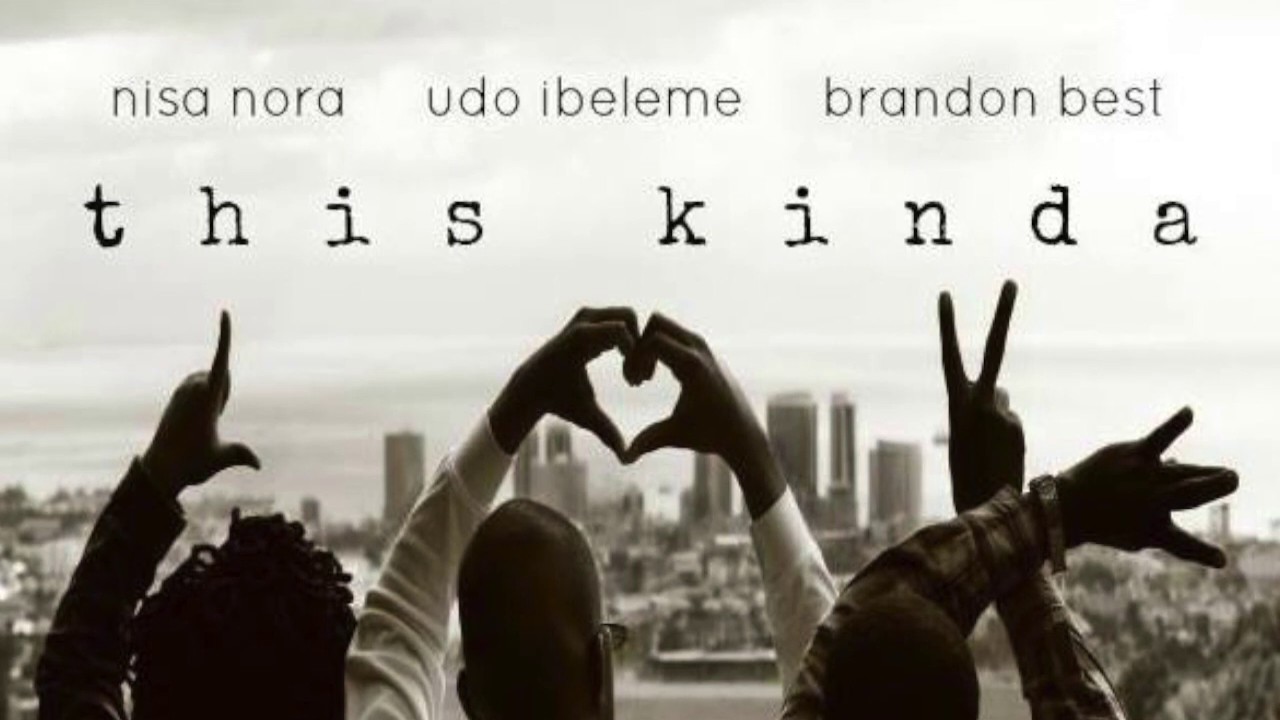 Brandon Best | Nisa | Udo Ibeleme  | This Kinda Love with Brandon Best