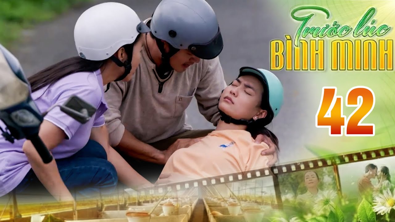 TRƯỚC LÚC BÌNH MINH Tập 42 | Khải lỡ gây họa khi gây tai nạn cho Trúc