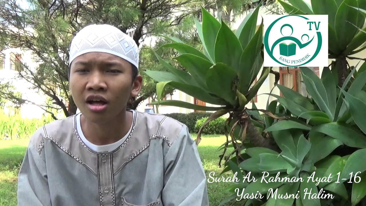 Yasir Musni Halim (MUROTAL SURAH AR RAHMAN 1-16)