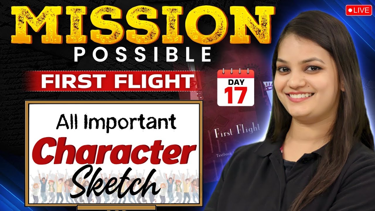 Mission Possible | CBSE Class 10 First Flight All Important Character Sketch | English by Nidhi Mam