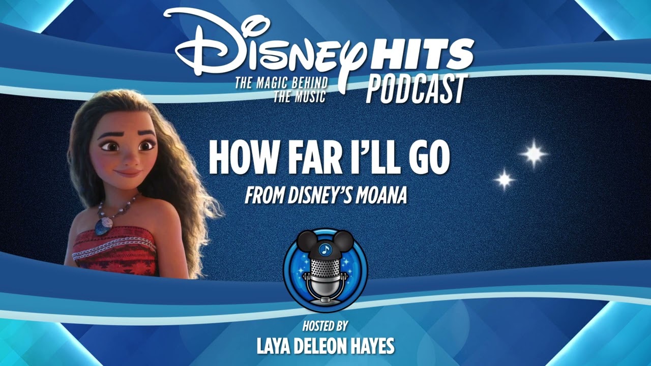 Disney Hits Podcast: How Far I’ll Go (From 