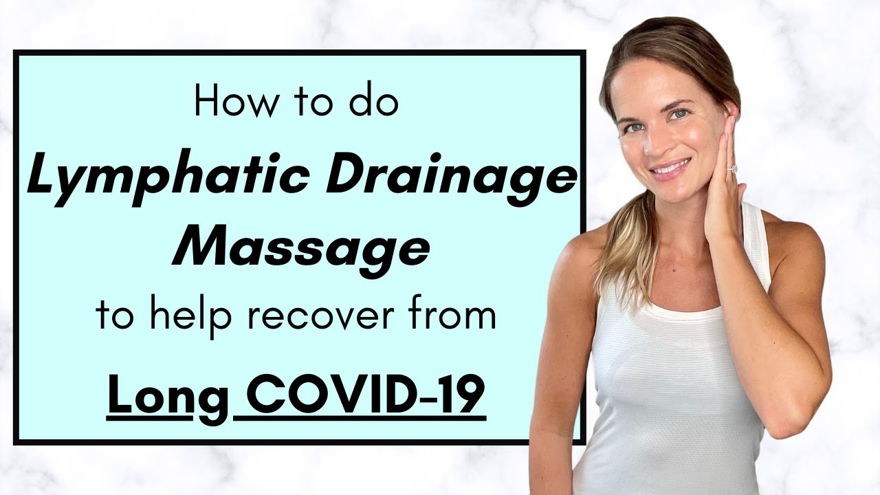 Lymphatic Drainage Massage for Long COVID-19 Recovery and Treatment - Full Routine