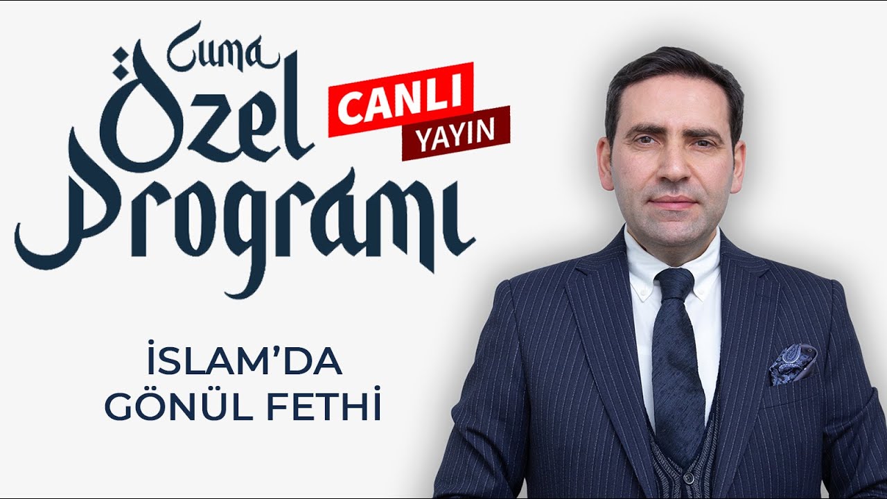 Cuma Özel Yayını | 'İslam'da Gönül Fethi' | 1 Temmuz Cuma 2022