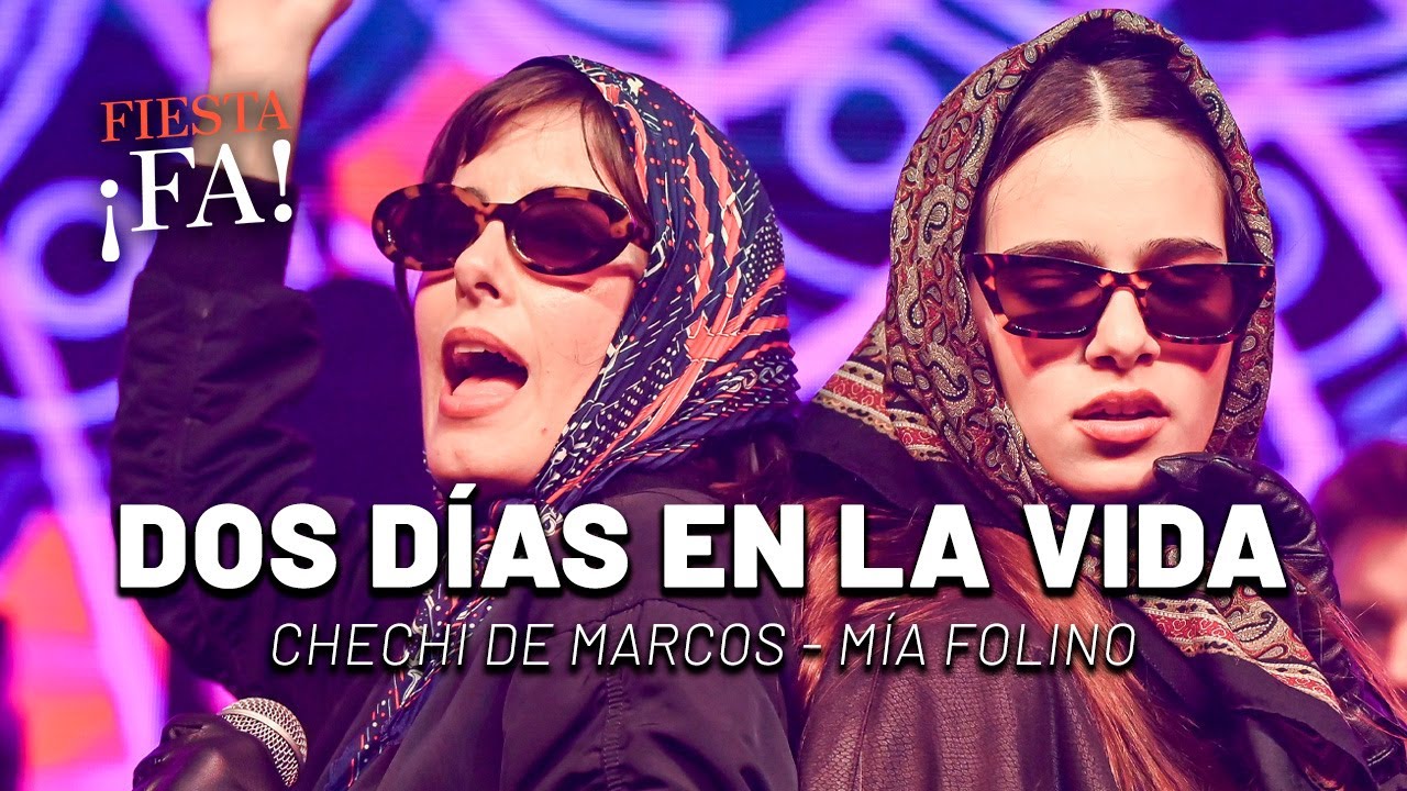 Dos días en la vida | FIESTA ¡FA! #15 - Mex Urtizberea con Chechi De Marcos y Mía Folino