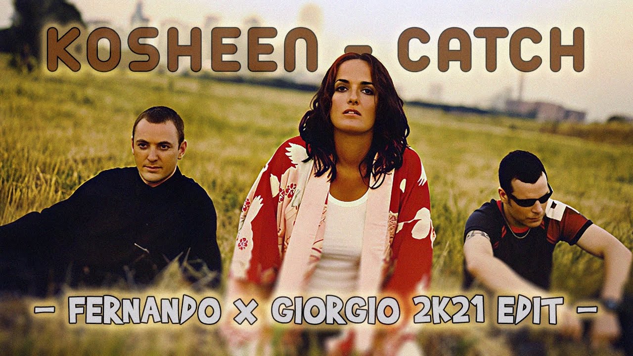 KOSHEEN - CATCH (@FernandoMuzax  x Giorgio 2K21 Edit) [2021]