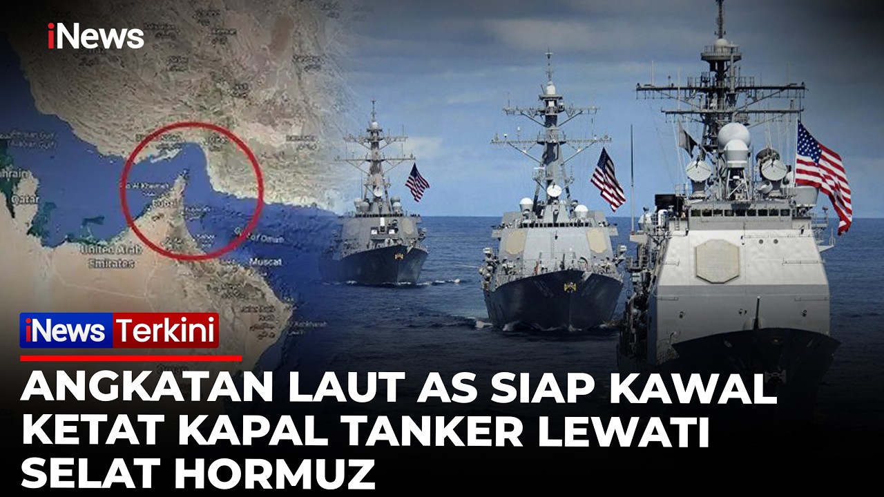 Angkatan Laut AS Bakal Kawal Ketat Kapal Tanker Lewati Selat Hormuz | iNews Terkini