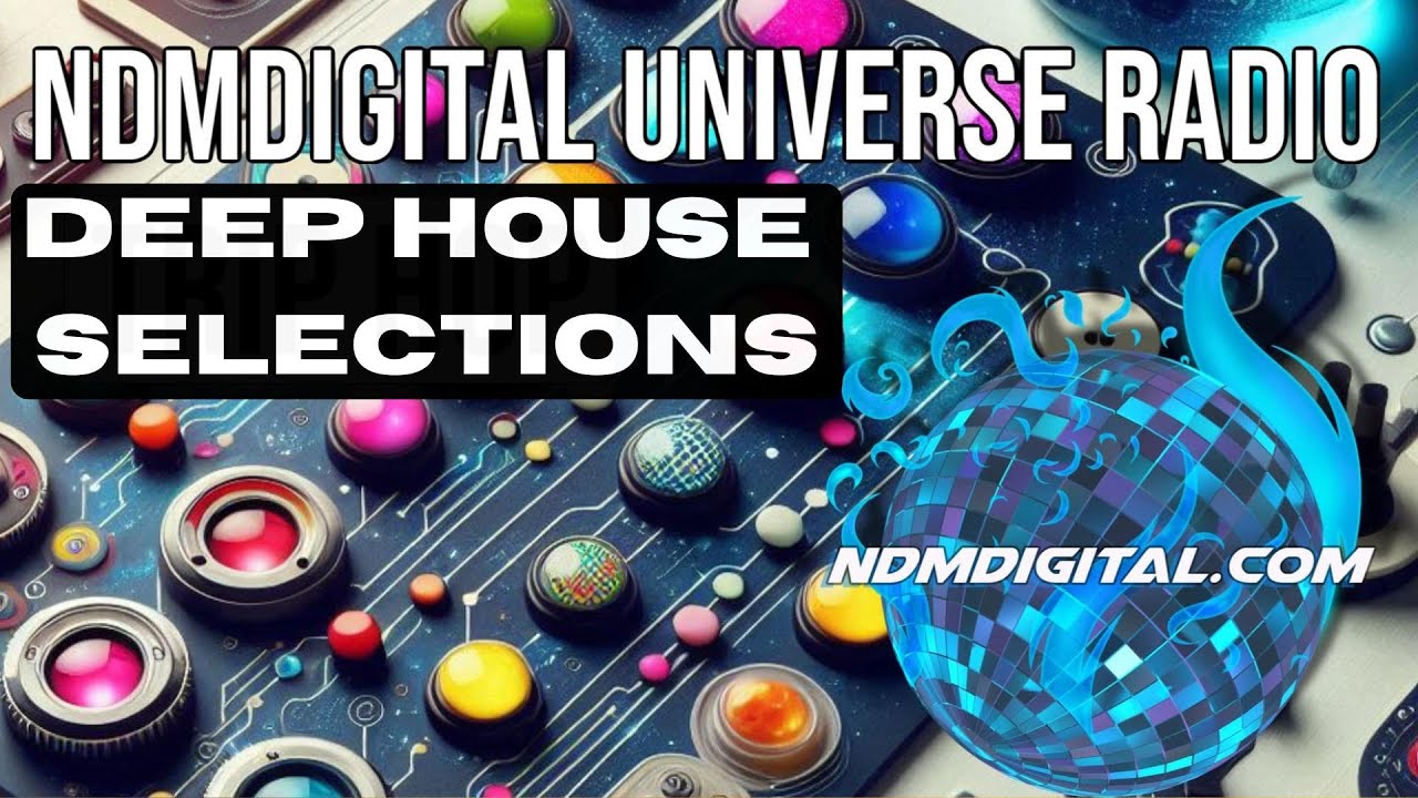 🧬 Deep House Music  /  ndmdigital Universe Radio -MAY 2025 #ndmdigital #deephouse ✨