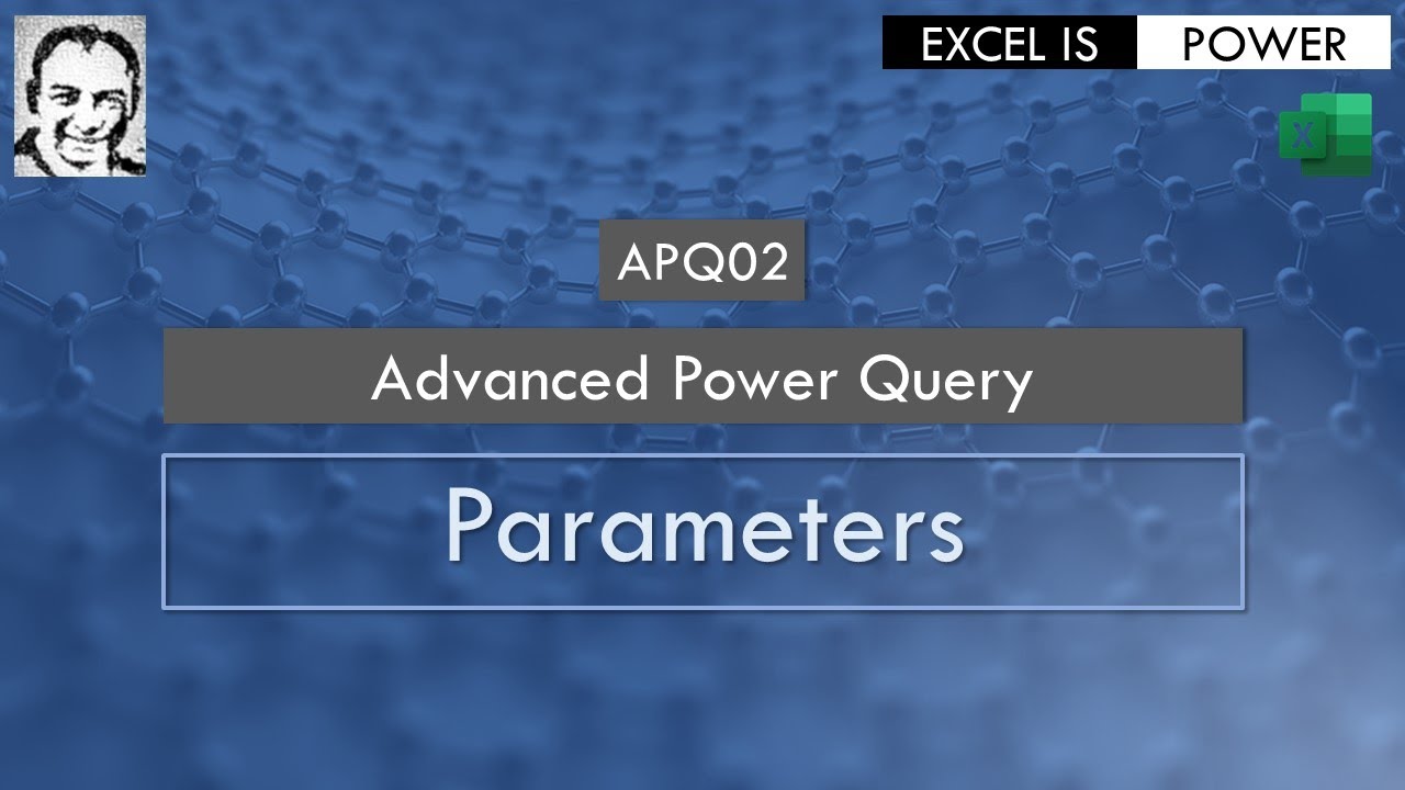 APQ02: Advanced Power Query  Video #2 - Parameters in PQ