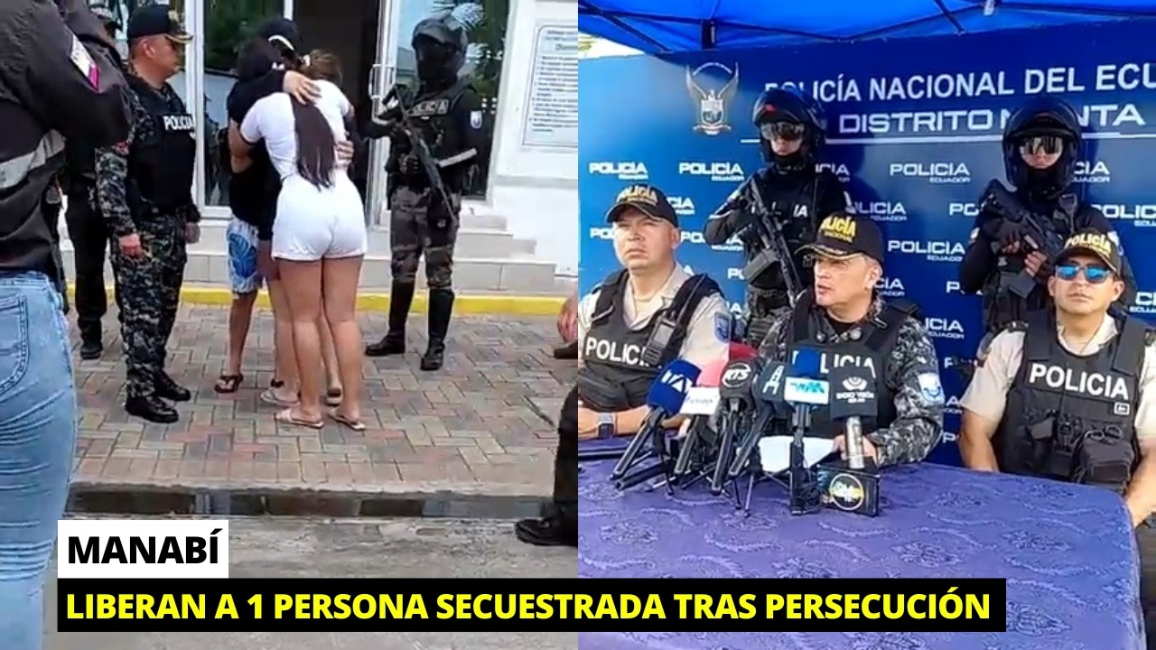 Policía libera a 1 persona secuestrada tras persecución en Manabí