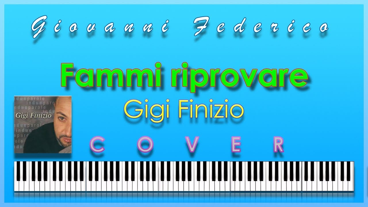 Fammi riprovare - Gigi Finizio - Piano e Voce Giovanni Federico