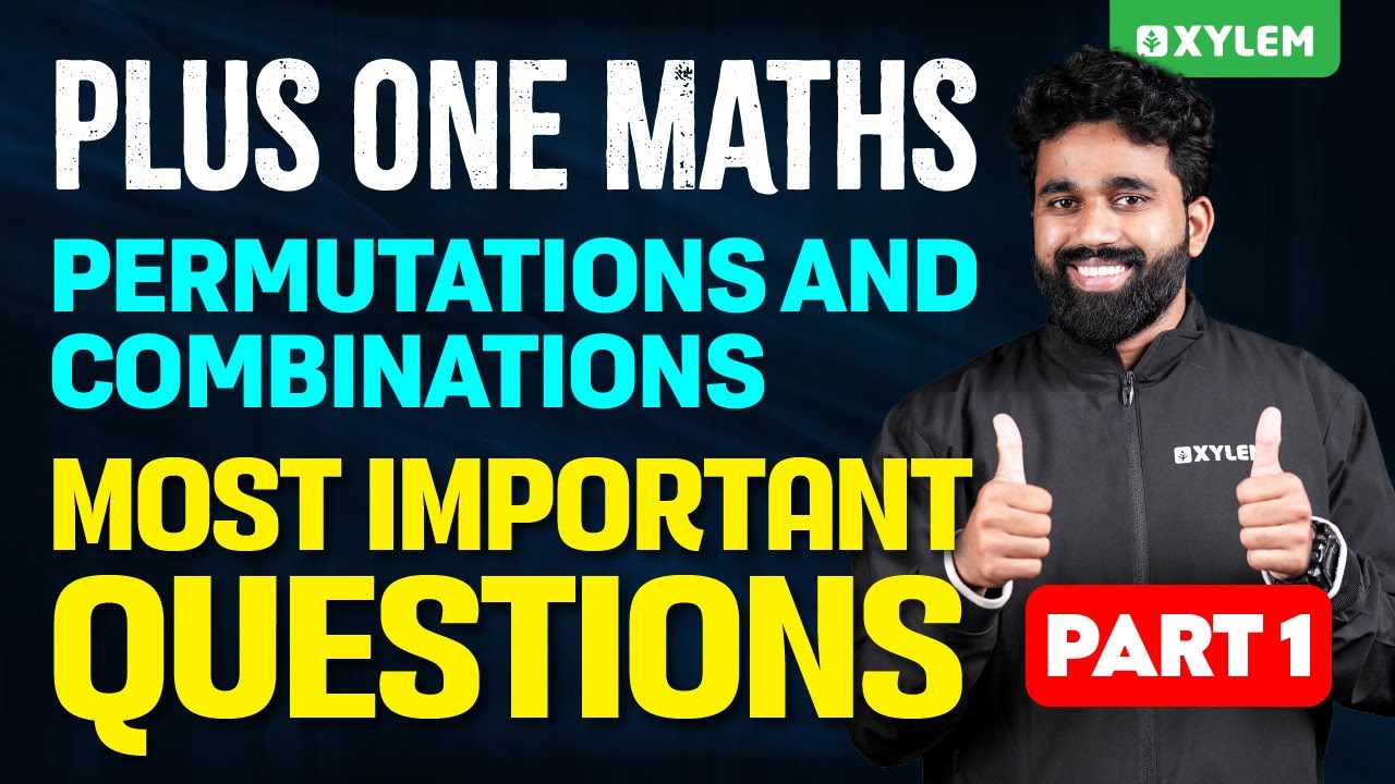 Plus One Maths - Permutations and Combinations - Most Important Questions - Part 01 | Xylem Plus One