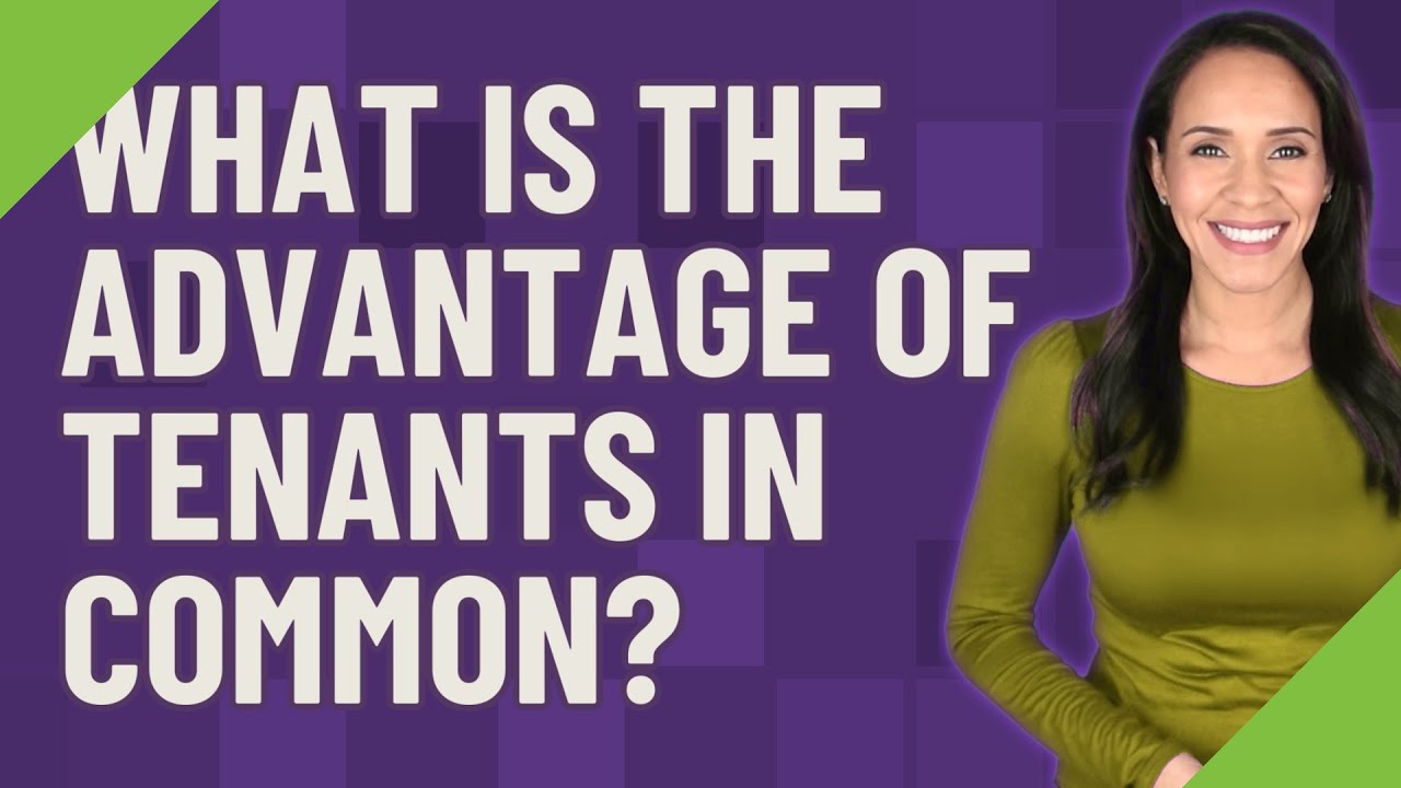 What is the advantage of tenants in common?