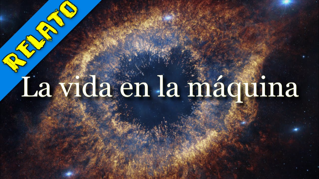La vida en la máquina (completo)