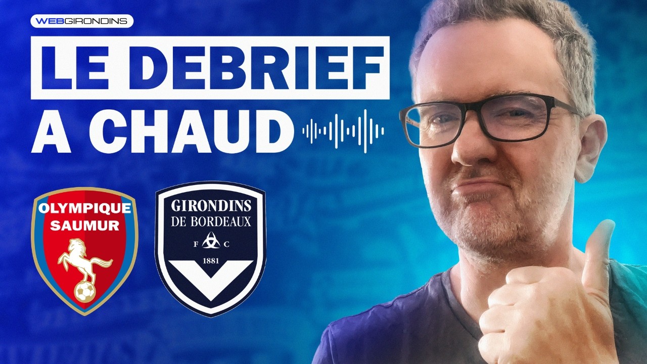 Le Débrief à Chaud de Saumur FC - Girondins de Bordeaux (0-2), 18e journée de National 2